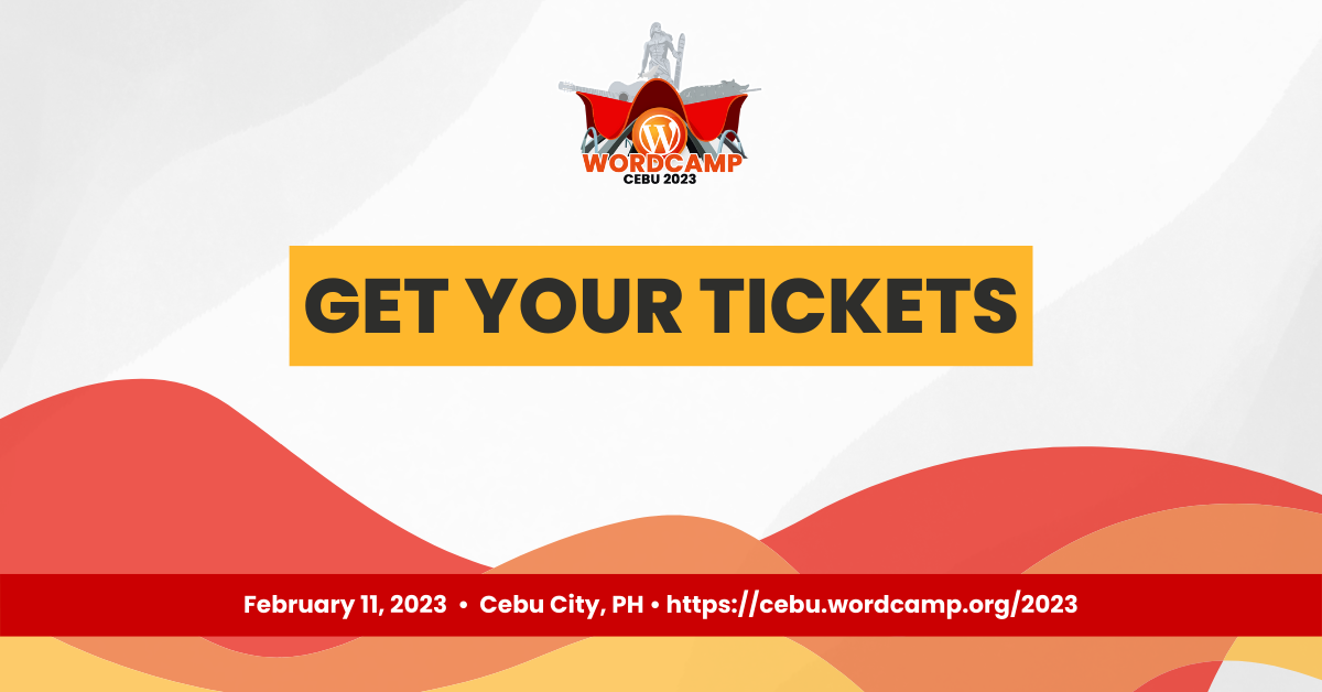 Get Your Tickets - WordCamp Cebu 2023